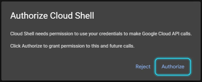 Figure 7. Authorize Cloud Shell the first time you use it.